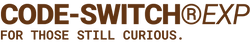 CODE-SWITCH®𝘌𝘟𝘗